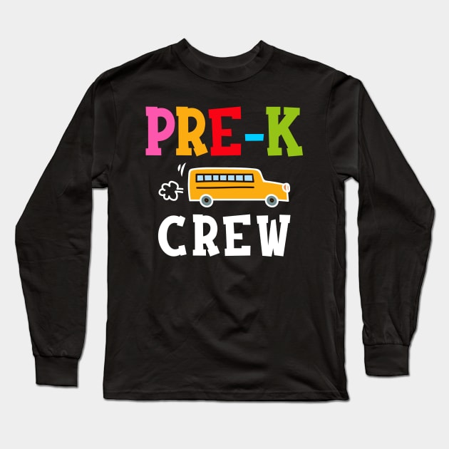 pre-k Crew shirt Back to School Teacher Gifts Long Sleeve T-Shirt by hardyhtud